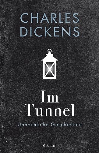 Im Tunnel: Unheimliche Geschichten (Reclams Universal-Bibliothek) von Reclam, Philipp, jun. GmbH, Verlag
